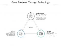 Grow business through technology ppt powerpoint presentation icon outfit cpb