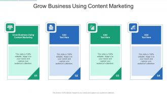 Grow Business Using Content Marketing In Powerpoint And Google Slides Cpb
