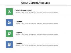 Grow current accounts ppt powerpoint presentation show aids cpb