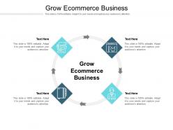 Grow ecommerce business ppt powerpoint presentation inspiration example file cpb