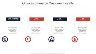 Grow Ecommerce Customer Loyalty In Powerpoint And Google Slides Cpb
