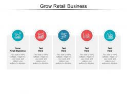 Grow retail business ppt powerpoint presentation inspiration slide cpb