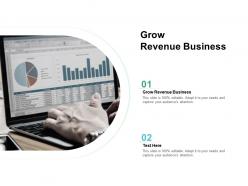 Grow revenue business ppt powerpoint presentation slides gridlines cpb