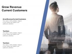 Grow revenue current customers ppt powerpoint presentation layouts structure cpb
