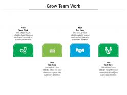 Grow team work ppt powerpoint presentation ideas themes cpb