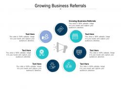 Growing business referrals ppt powerpoint presentation slides show cpb