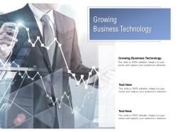 Growing business technology ppt powerpoint presentation summary styles cpb