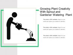 Growing Plant Creativity With Sprout And Gardener Watering Plant