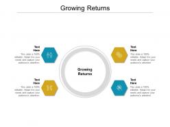 Growing returns ppt powerpoint presentation model clipart images cpb