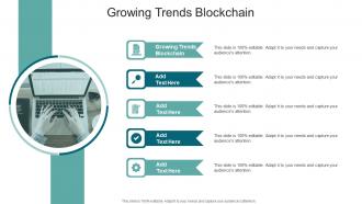 Growing Trends Blockchain In Powerpoint And Google Slides Cpb