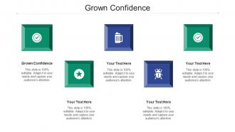Grown confidence ppt powerpoint presentation slides backgrounds cpb