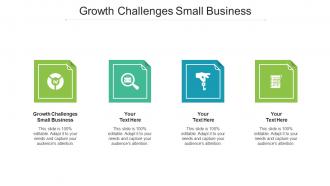 Growth Challenges Small Business Ppt Powerpoint Presentation Styles Background Images Cpb