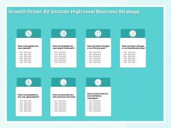 Growth driver 2 include high level business strategy target customers ppt presentation tips