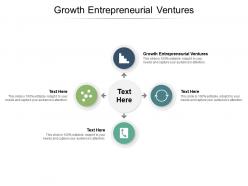 Growth entrepreneurial ventures ppt powerpoint presentation infographic template backgrounds cpb