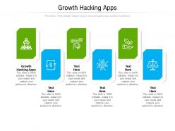 Growth hacking apps ppt powerpoint presentation pictures professional cpb