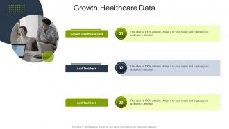 Growth Healthcare Data In Powerpoint And Google Slides Cpb
