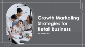 Growth Marketing Strategies For Retail Business