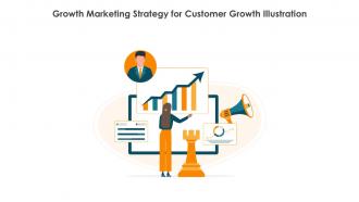 Growth Marketing Strategy For Customer Growth Illustration
