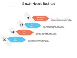 Growth models business ppt powerpoint presentation file picture cpb