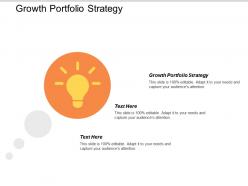 Growth portfolio strategy ppt powerpoint presentation styles aids cpb