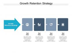 Growth retention strategy ppt powerpoint presentation pictures show cpb