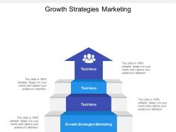 Growth strategies marketing ppt powerpoint presentation inspiration cpb