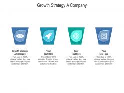 Growth strategy a company ppt powerpoint presentation layouts graphics cpb