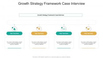 Growth Strategy Framework Case Interview In Powerpoint And Google Slides Cpb