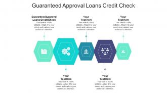 Guaranteed approval loans credit check ppt powerpoint presentation pictures influencers cpb