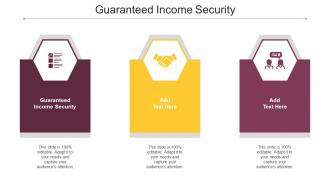 Guaranteed Income Security Ppt Powerpoint Presentation Model Show Cpb