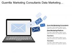 Guerrilla marketing consultants data marketing platform satisfy customers