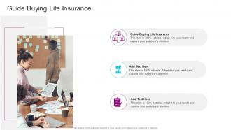 Guide Buying Life Insurance In Powerpoint And Google Slides Cpb