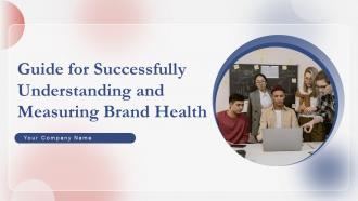 Guide For Successfully Understanding And Measuring Brand Health Branding CD V Guide For Successfully Understanding And Measuring Brand Health Branding CD