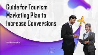 Guide For Tourism Marketing Plan To Increase Conversions Powerpoint Presentation Slides MKT CD V