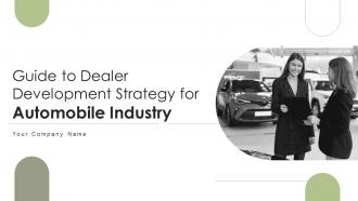 Guide To Dealer Development Strategy For Automobile Industry Strategy CD