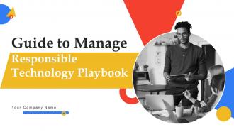 Guide To Manage Responsible Technology Playbook Powerpoint Presentation Slides