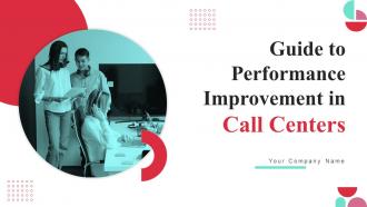 Guide To Performance Improvement In Call Centers Powerpoint Presentation Slides