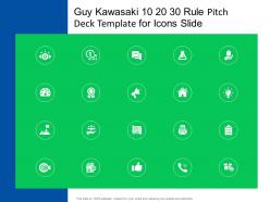 Guy kawasaki 10 20 30 rule pitch deck template for icons slide ppt show demonstration