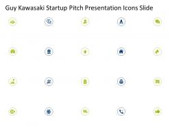 Guy kawasaki startup pitch presentation icons slide ppt powerpoint presentation infographics slideshow