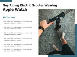 Guy riding electric scooter wearing apple watch