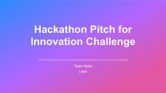 Hackathon Pitch For Innovation Challenge PPT Slides AT