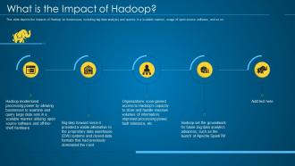 Hadoop it what is the impact of hadoop