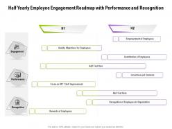 Half Yearly Employee Engagement Roadmap With Performance And Recognition