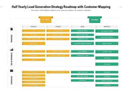 Half yearly lead generation strategy roadmap with customer mapping