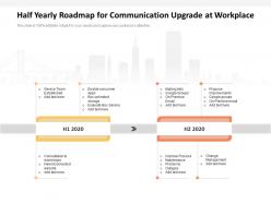 Half yearly roadmap for communication upgrade at workplace
