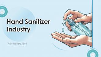 Hand Sanitizer Industry PowerPoint Ppt Template Bundles