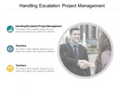 Handling escalation project management ppt powerpoint presentation icon background cpb