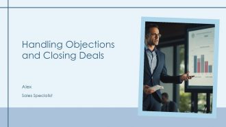 Handling Objections And Closing Deals PPT Structure AT