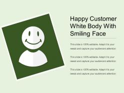 Happy customer white body with smiling face