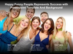 Happy funny people represents success with powerpoint template and background